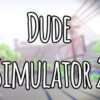 Dude simulator hires 3