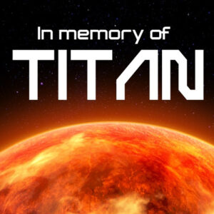 In memory of titan 1