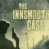 The innsmouth case 800