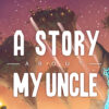 astoryaboutmyunclebig
