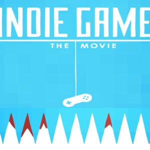 Indie game the movie 04