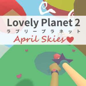Lovely Planet 2: April Skies Steam CD Key