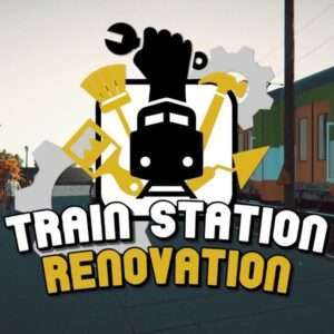 Train Station Renovation Steam CD Key